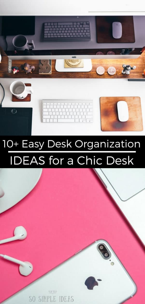 Is your desk a gigantic mess? Discover some easy desk organization ideas DIY to help make your life easier and the time you spend working more productive! #office #organization #declutter #DIY #desk | sosimpleideas.com