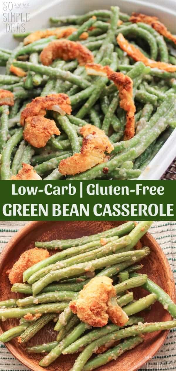 Avoiding wheat doesn't mean you have to miss out on classic dishes. This homemade gluten free green bean casserole is perfect for holidays and every day. #glutenfree #lowcarb #keto #lowcarbrecipes #ketorecipes #greenbeancasserole #dairyfree #paleo | sosimpleideas.com