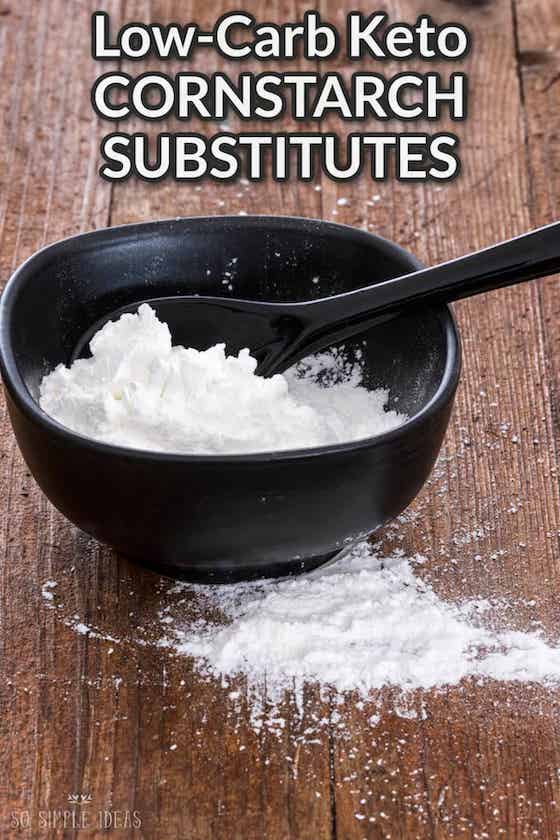low carb keto cornstarch substitutes text overlay.